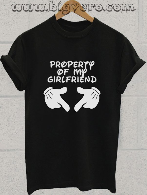 Property Of My Girlfriend T Shirt - Unique Fashion Store Design - Big Vero