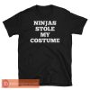 Ninjas Stole My Costume Tshirt - Cool Tshirt Designs - Bigvero.com