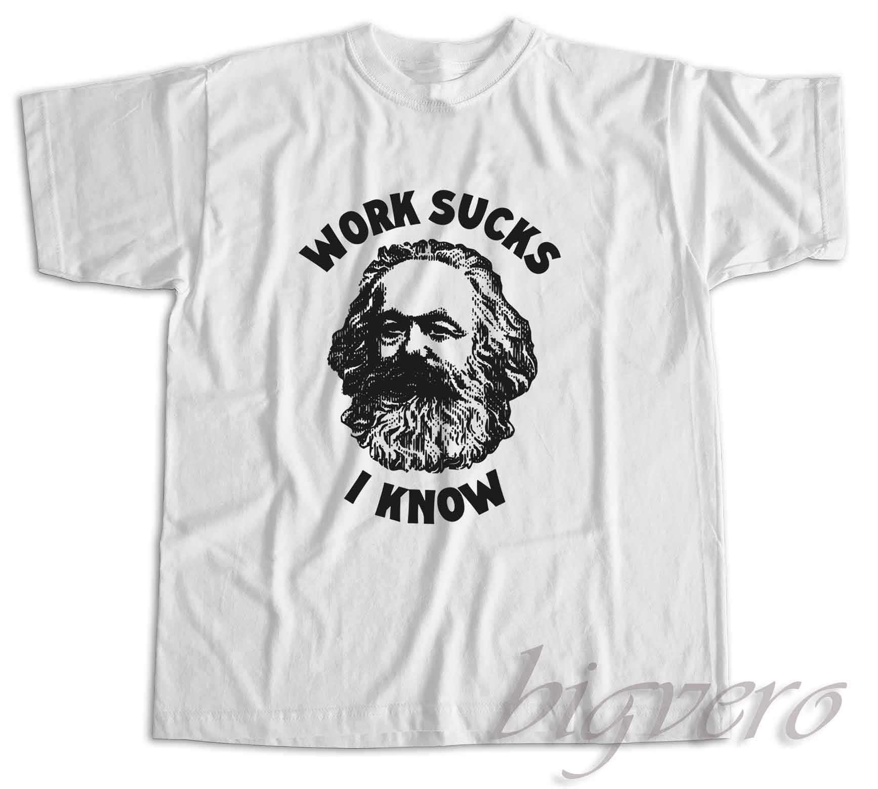 https://www.bigvero.com/wp-content/uploads/2023/06/Work-Sucks-I-Know-T-Shirt.jpg